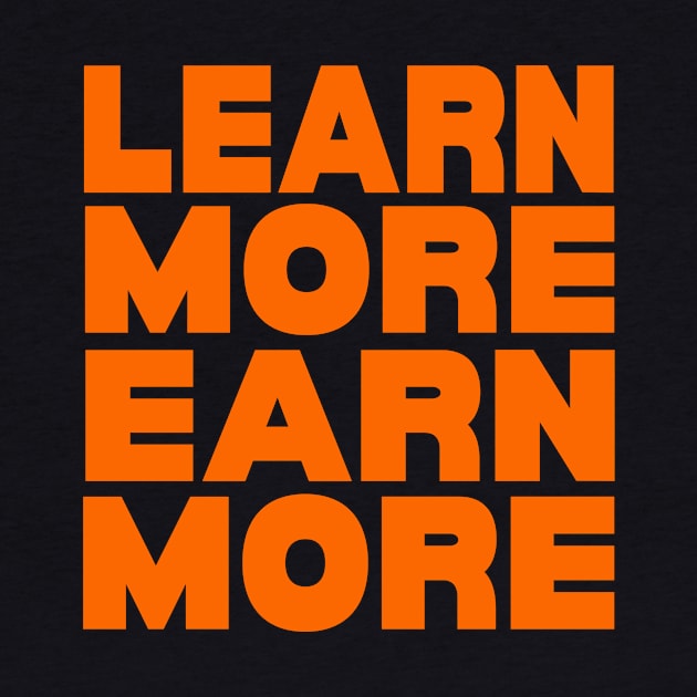 Learn more earn more by Evergreen Tee